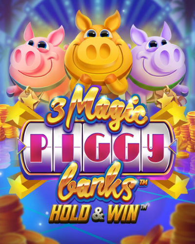 3 Magic Piggy Banks Hold and Win