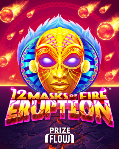 12 Masks of Fire Eruption Prize Flow