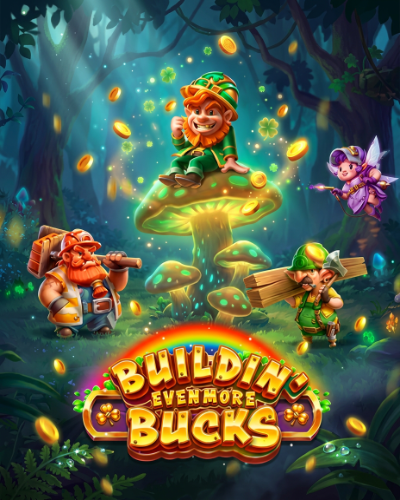 Buildin' Even More Bucks