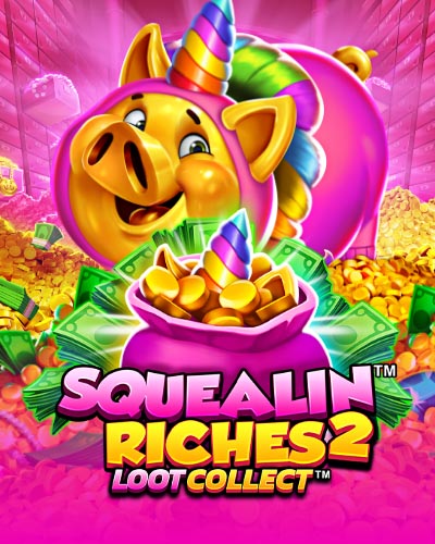 Squealin Riches 2