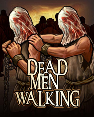 Dead Men Walking